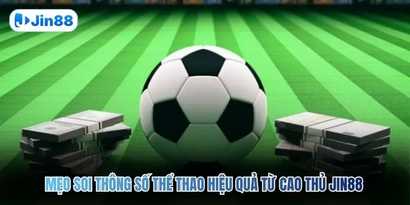 Kèo Nhà Cái JIN88 – Bí Kíp Soi Cầu Kinh Điển Nhất 2026 - hình ảnh - lxqvvkikh.top
