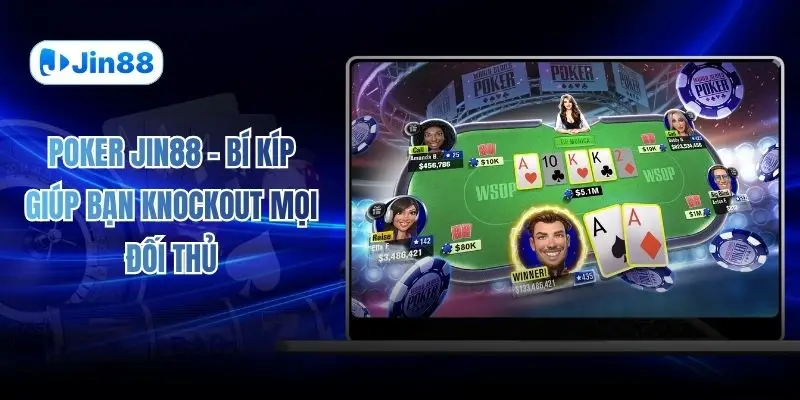 Poker JIN88 – Bí Kíp Giúp Bạn Knockout Mọi Đối Thủ - hình ảnh - lxqvvkikh.top