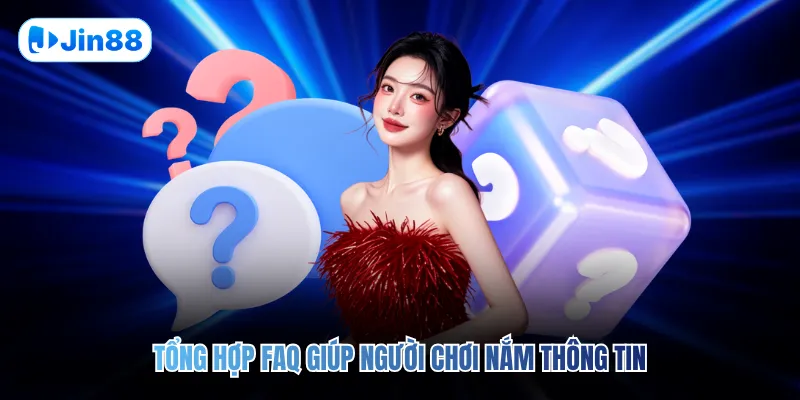 Câu Hỏi Thường Gặp JIN88 - hình ảnh - lxqvvkikh.top