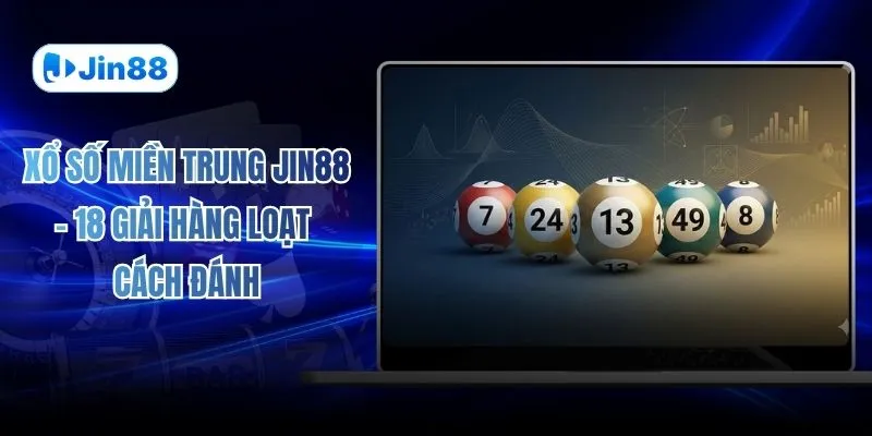 Xổ Số Miền Trung JIN88 – 18 Giải Hàng Loạt Cách Đánh - hình ảnh - lxqvvkikh.top